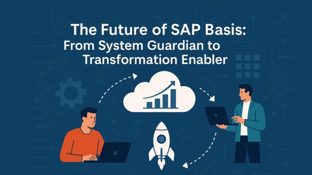 Read more about the article The Future of SAP Basis: From System Guardian to Transformation Enabler